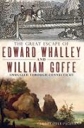 Cover-Bild zum Titel 'The Great Escape of Edward Whalley and William Goffe: Smuggled Through Connecticut' von 'Christopher Pagliuco'