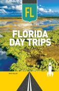Cover-Bild zum Titel 'Florida Day Trips' von 'Mike Miller'