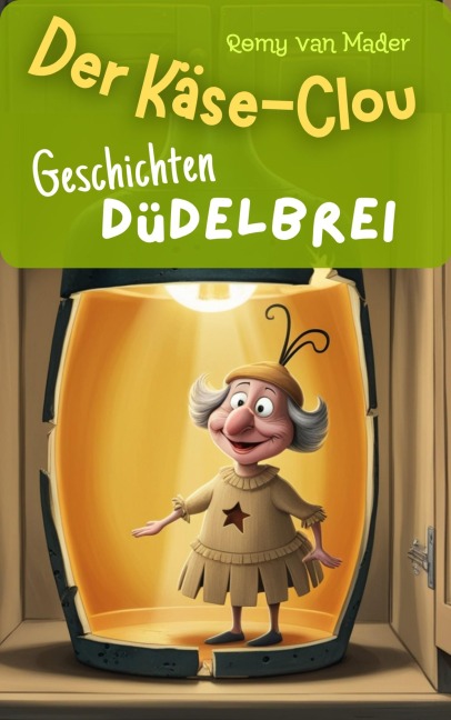 Der Käse-Clou - Romy van Mader