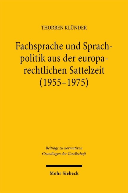 Fachsprache und Sprachpolitik aus der europarechtlichen Sattelzeit (1955-1975) - Thorben Klünder