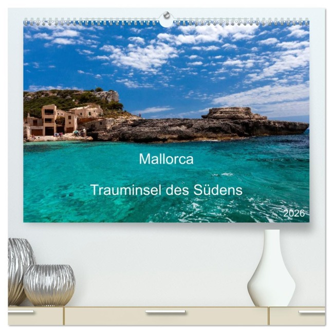 Mallorca - Trauminsel des Südens (hochwertiger Premium Wandkalender 2026 DIN A2 quer), Kunstdruck in Hochglanz - Jürgen Seibertz