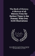 Cover-Bild zum Titel 'The Book of History. A History of all Nations From the Earliest Times to the Present, With Over 8,000 Illustrations' von 'James Bryce Bryce, Holland Thompson, W. M. Flinders Petrie'