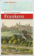 Cover-Bild zum Titel 'Kleine Geschichte Frankens' von 'Anna Schiener'