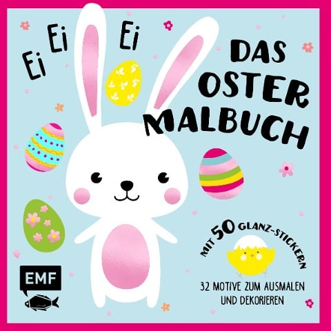 Ei, ei, ei - Das Oster-Malbuch - 
