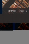 Cover-Bild zum Titel 'Jimmie Higgins: Roman D'un Ouvrier Socialiste Américain Pendant La Guerre...' von 'Upton Sinclair'