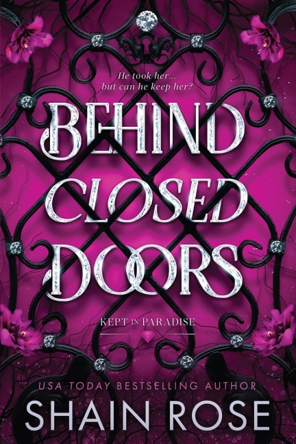 Behind Closed Doors - Shain Rose