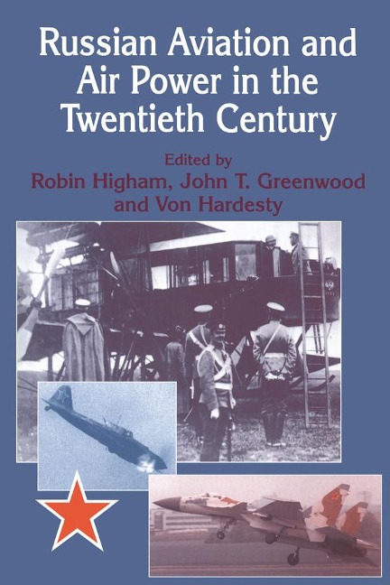 Russian Aviation and Air Power in the Twentieth Century - 