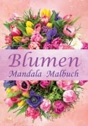 Cover-Bild zum Titel 'Blumen Mandala Malbuch für Erwachsene mit 100 Ausmalmotiven' von 'Josef Mickey Müller'