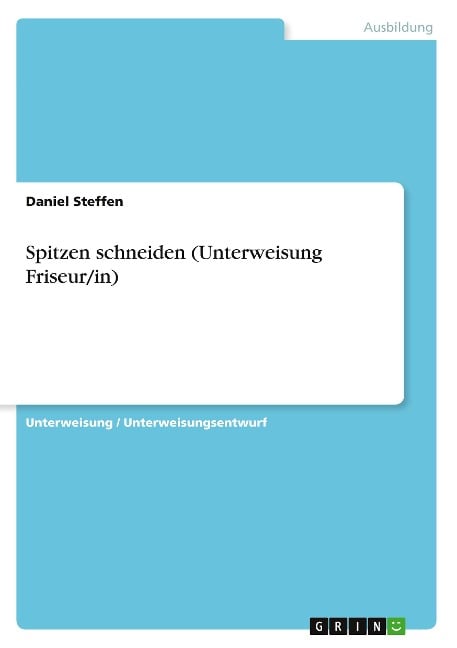 Spitzen schneiden (Unterweisung Friseur/in) - Daniel Steffen