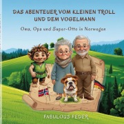 Cover-Bild zum Titel 'Das Abenteuer vom kleinen Troll und dem Vogelmann' von 'Fabulous Feder'