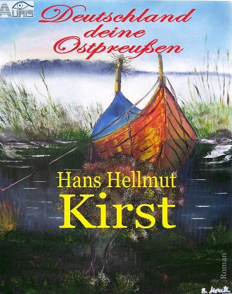Deutschland deine Ostpreußen - Hans Hellmut Kirst