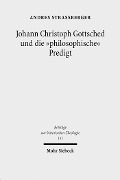 Cover-Bild zum Titel 'Johann Christoph Gottsched und die 'philosophische' Predigt' von 'Andres Straßberger'