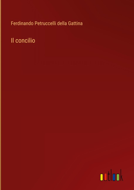 Il concilio - Ferdinando Petruccelli Della Gattina