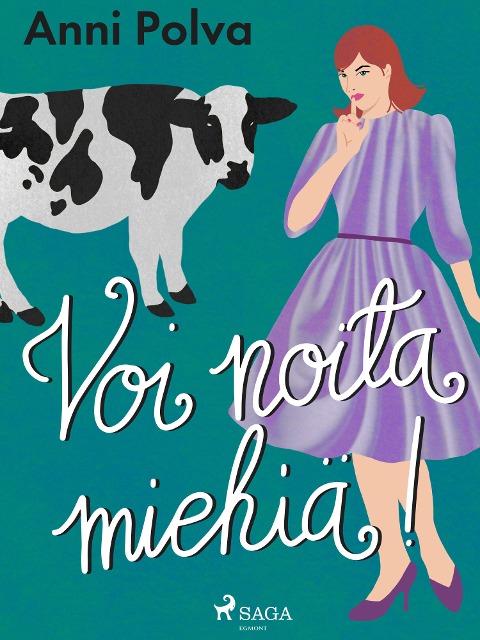 Voi noita miehiä! - Anni Polva