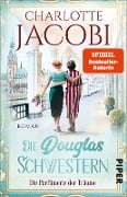 Die Douglas-Schwestern - Die Parfümerie der Träume - Charlotte Jacobi