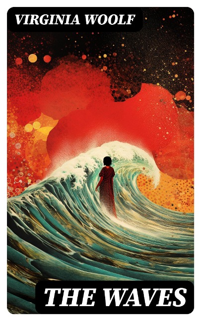 THE WAVES - Virginia Woolf