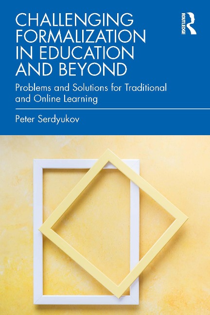 Challenging Formalization in Education and Beyond - Peter Serdyukov