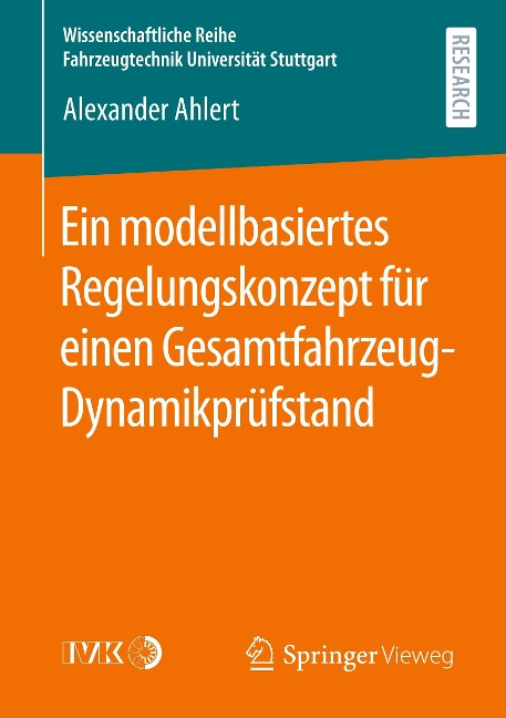 Ein modellbasiertes Regelungskonzept für einen Gesamtfahrzeug-Dynamikprüfstand - Alexander Ahlert