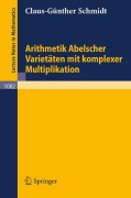Arithmetik Abelscher Varietäten mit komplexer Multiplikation - C. -G. Schmidt