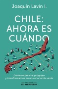 Chile: ahora es cuándo - Joaquín Lavín Infante
