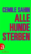Cover-Bild zum Titel 'Alle Hunde sterben' von 'Cemile Sahin'