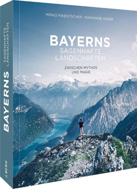 Bayerns sagenhafte Landschaften - Marianne Huber