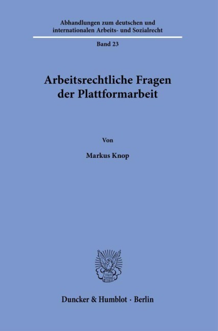 Arbeitsrechtliche Fragen der Plattformarbeit - Markus Knop