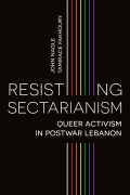 Cover-Bild zum Titel 'Resisting Sectarianism' von 'John Nagle, Tamirace Fakhoury'