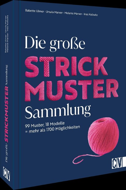 Die große Strickmuster-Sammlung - Babette Ulmer, Ursula Marxer, Ines Kollwitz, Melanie Marxer