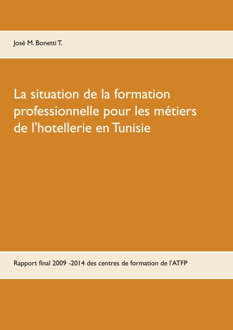 La situation de la formation professionnelle pour les métiers de l'hôtellerie en Tunisie - José M. Bonetti T.