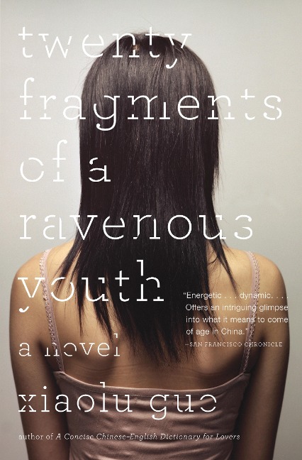 Twenty Fragments of a Ravenous Youth - Xiaolu Guo