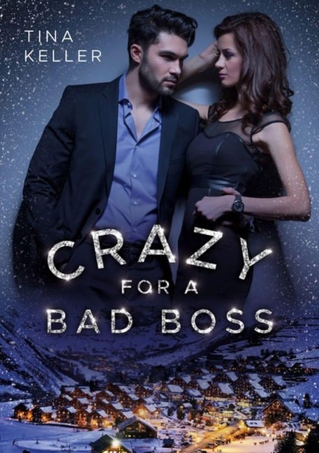 Crazy for a Bad Boss - Tina Keller
