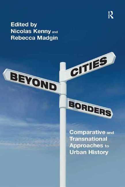 Cities Beyond Borders - Nicolas Kenny, Rebecca Madgin