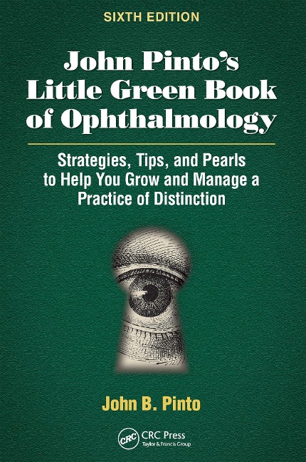 John Pinto's Little Green Book of Ophthalmology - John B. Pinto