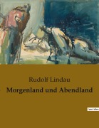Cover-Bild zum Titel 'Morgenland und Abendland' von 'Rudolf Lindau'