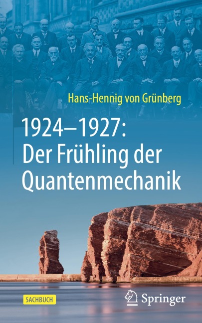 1924-1927: Der Frühling der Quantenmechanik - Hans-Hennig von Grünberg