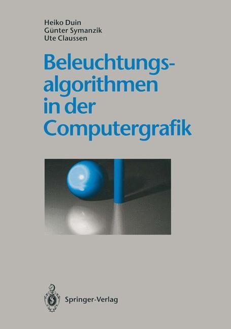 Beleuchtungsalgorithmen in der Computergrafik - Heiko Duin, Ute Claussen, Günter Symanzik