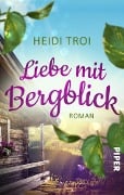 Cover-Bild zum Titel 'Liebe mit Bergblick' von 'Heidi Troi'