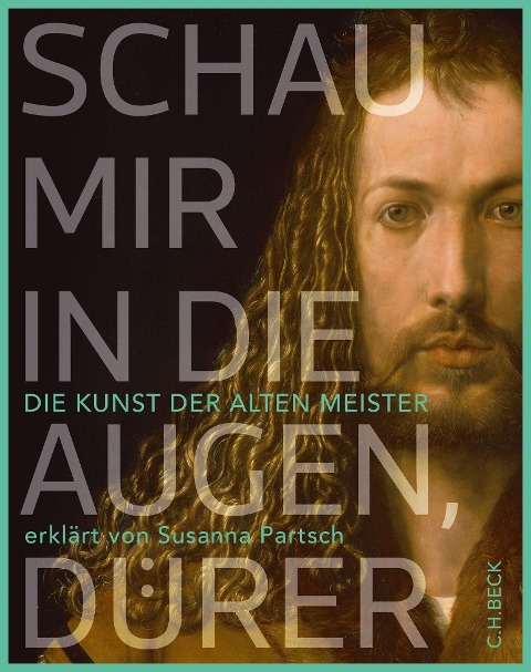 Schau mir in die Augen, Dürer! - Susanna Partsch