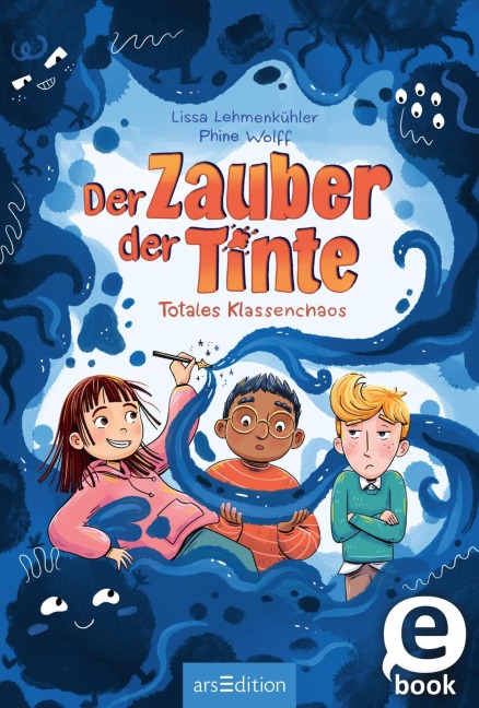 Der Zauber der Tinte - Totales Klassenchaos - Lissa Lehmenkühler