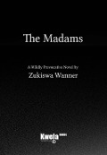 Cover-Bild zum Titel 'The Madams' von 'Zukiswa Wanner'