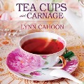 Cover-Bild zum Titel 'Teacups and Carnage Lib/E' von 'Lynn Cahoon'
