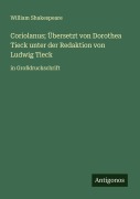 Cover-Bild zum Titel 'Coriolanus; Übersetzt von Dorothea Tieck unter der Redaktion von Ludwig Tieck' von 'William Shakespeare'