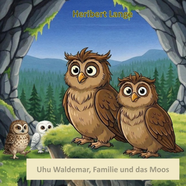 Uhu Waldemar, Familie und das Moos - Heribert Lange