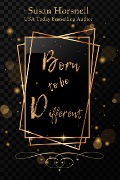 Born to be Different (Born Series, #2) - Susan Horsnell