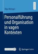 Cover-Bild zum Titel 'Personalführung und Organisation in vagen Kontexten' von 'Olga Metzger'