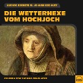 Cover-Bild zum Titel 'Die Wetterhexe vom Hochjoch' von 'Ludwig Bechstein, Johann Gebhart'
