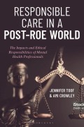 Cover-Bild zum Titel 'Responsible Care in a Post-Roe World' von 'Jennifer Toof, Ami Crowley'