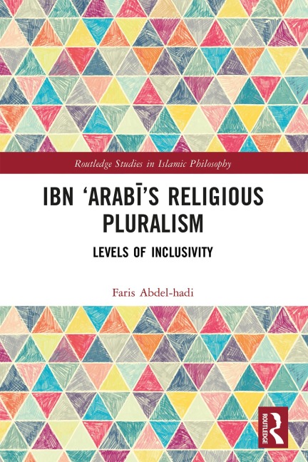 Ibn 'Arabi's Religious Pluralism - Faris Abdel-Hadi