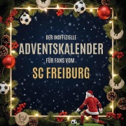 Cover-Bild zum Titel 'Der inoffizielle Adventskalender für Fans vom SC Freiburg' von 'Liam Münch'